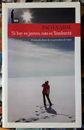 Couverture du produit · Si hoy es jueves, esto es Tombuctú (Viajes y rutas)