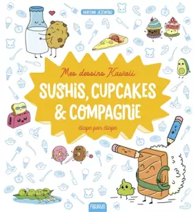 Couverture du produit · Mes dessins Kawaii : Sushis, cupcakes et compagnie