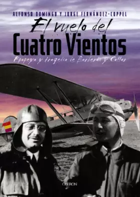 Couverture du produit · El vuelo del Cuatro Vientos: Epopeya y tragedia de Barberán y Collar (Memoria)