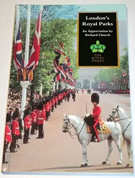 Couverture du produit · London's Royal Parks: An Appreciation by Richard Church