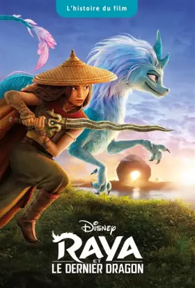 Couverture du produit · RAYA ET LE DERNIER DRAGON - L'Histoire du film - Disney