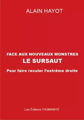 Couverture du produit · Face au nouveaux monstres le sursaut: Pour faire reculer les extrêmes droites