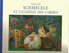 Couverture du produit · Schmélele et l'eugénie des larmes