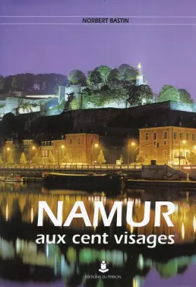 Couverture du produit · Namur, city of a hundred faces