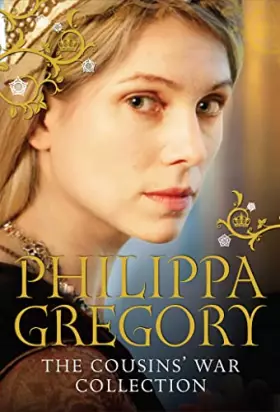 Couverture du produit · The Cousins' War Collection: White Queen, Red Queen, Lady of the Rivers, Kingmaker's Daughter, The White Princess