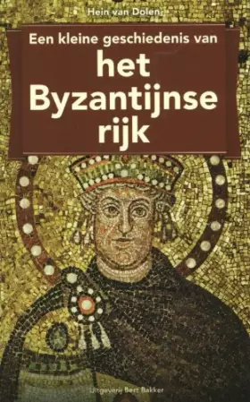 Couverture du produit · Een kleine geschiedenis van het Byzantijnse rijk