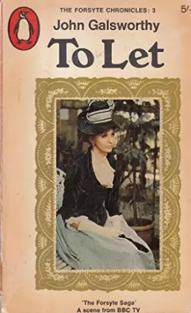 Couverture du produit · To Let (Forsyte Chronicles 3)