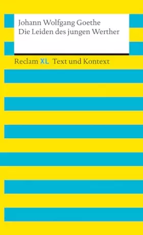 Couverture du produit · Die Leiden des jungen Werther. Textausgabe mit Kommentar und Materialien: Reclam XL - Text und Kontext