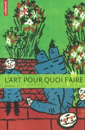 Couverture du produit · L'Art pour quoi faire : A l'école, dans nos vies, une étincelle