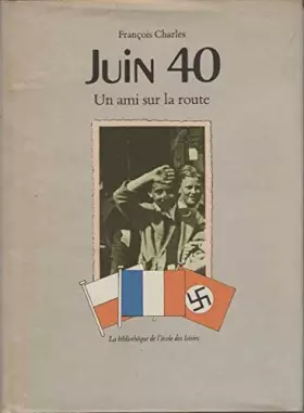 Couverture du produit · Juin 40 / un ami sur la route