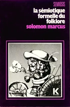 Couverture du produit · La semiotique formelle du folklore : approche linguistico-mathematique