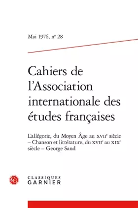 Couverture du produit · Cahiers de l'Association internationale des études françaises: L'allégorie, du Moyen Âge au XVIIe siècle Chanson et littérature