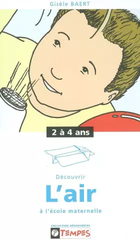 Couverture du produit · Découvrir l'air à l'école maternelle : 2 à 4 ans