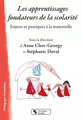 Couverture du produit · Les apprentissages fondateurs de la scolarité: Enjeux et pratiques à la maternelle