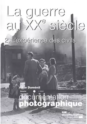 Couverture du produit · La guerre au XXe siècle - tome 02 l'expérience des civils - numéro 8043 (02)