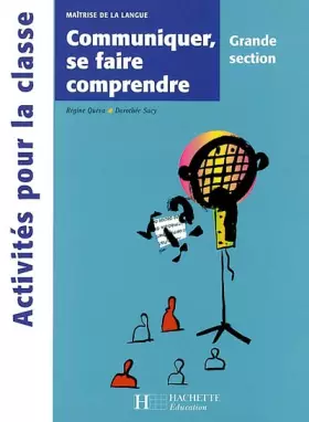 Couverture du produit · Communiquer, Se Faire Comprendre Grande Section
