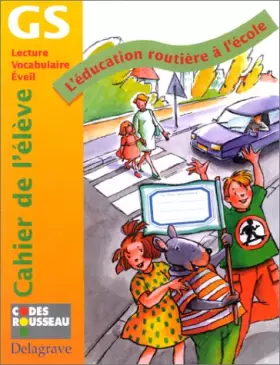 Couverture du produit · L'Education routière à l'école, grande section : Cahier de l'élève