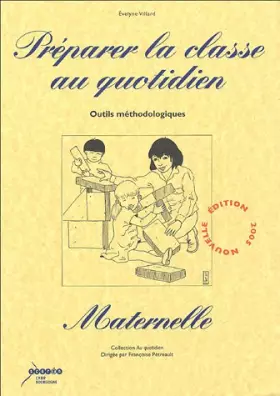Couverture du produit · Préparer la classe au quotidien Maternelle : Outils méthodologiques