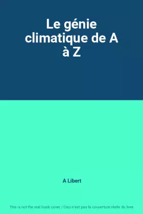 Couverture du produit · Le génie climatique de A à Z