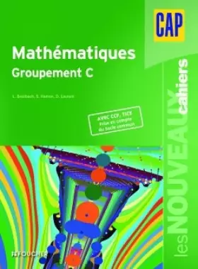 Couverture du produit · Les Nouveaux Cahiers Mathématiques groupement C CAP