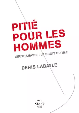 Couverture du produit · Pitié pour les Hommes : L'euthanasie : le droit ultime