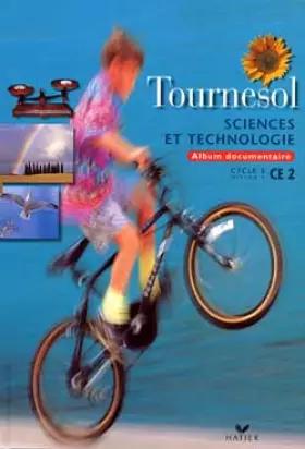 Couverture du produit · Tournesol : Album documentaire - Sciences et Technologie, CE2