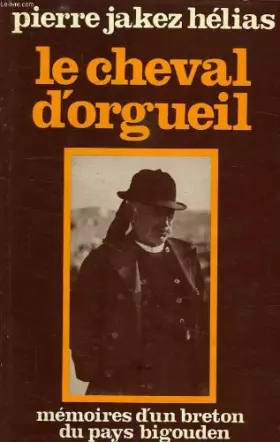 Couverture du produit · Le cheval d'orgueil : Memoires d'un breton du pays bigouden