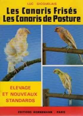 Couverture du produit · Les canaris frises et les canaris de posture / leur élevage et les nouveaux standards