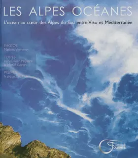 Couverture du produit · Les Alpes océanes : L'océan au coeur des Alpes du sud entre Viso et Méditerranée