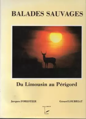 Couverture du produit · Balades sauvages du Limousin au Périgord (Collection Giroflée)