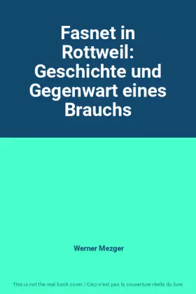 Couverture du produit · Fasnet in Rottweil: Geschichte und Gegenwart eines Brauchs