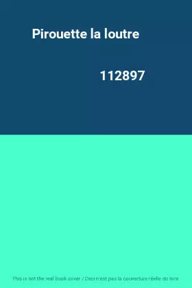 Couverture du produit · Pirouette la loutre                                                                           112897