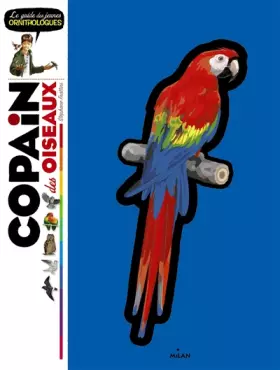 Couverture du produit · Copain des oiseaux: Le guide du jeune ornithologue