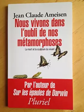 Couverture du produit · Nous vivons dans l'oubli de nos métamorphoses. La mort et la sculpture du vivant
