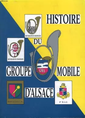 Couverture du produit · HISTOIRE DU GROUPE MOBILE D ALSACE.