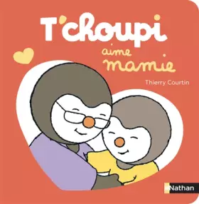 Couverture du produit · T'choupi aime mamie - Dès 2 ans