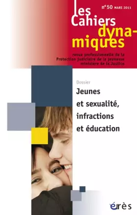 Couverture du produit · Cahiers dynamiques 50 - Jeunes et sexualité, infraction et éducation