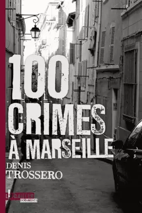 Couverture du produit · Cent crimes à Marseille