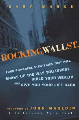 Couverture du produit · Rocking Wall Street: Four Powerful Strategies That will Shake Up the Way You Invest, Build Your Wealth And Give You Your Life B