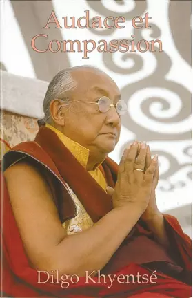 Couverture du produit · AUDACE ET COMPASSION. L'entraînement de l'esprit en sept points selon Atîsha