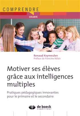 Couverture du produit · Motiver ses élèves grâce aux intelligences multiples: Pratiques pédagogiques innovantes pour le primaire et le secondaire