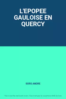 Couverture du produit · L'EPOPEE GAULOISE EN QUERCY