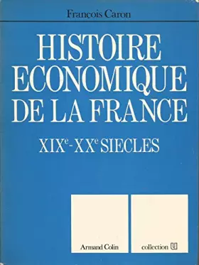 Couverture du produit · Histoire économique de la France : XIXe-XXe siècle