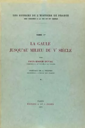 Couverture du produit · Les Sources de l'histoire de France. La Gaule jusqu'au milieu du V siècle.