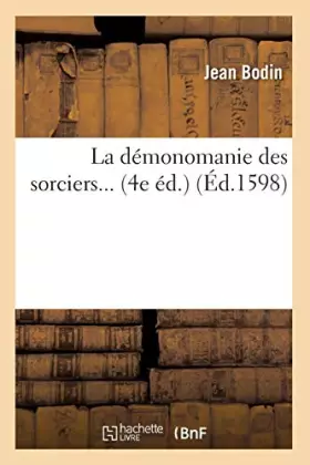 Couverture du produit · La démonomanie des sorciers (Éd.1598)