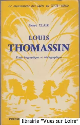 Couverture du produit · Louis Thomassin (Étude biographique et bibliographique)