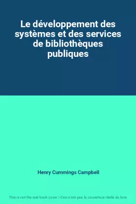 Couverture du produit · Le développement des systèmes et des services de bibliothèques publiques
