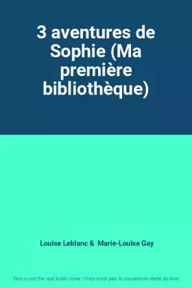 Couverture du produit · 3 aventures de Sophie (Ma première bibliothèque)