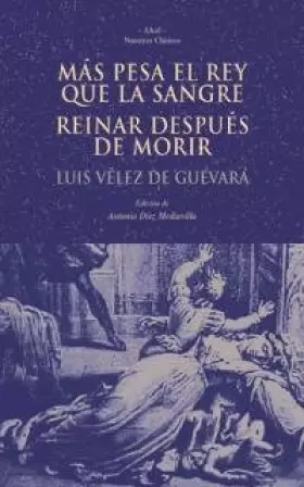 Couverture du produit · Más pesa el rey que la sangre. Reinar después de morir: 34 (Nuestros clásicos)