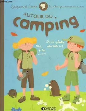 Couverture du produit · Autour du camping (Collection "Gaspard et Léonie - Les p'tit gourmands en cuisine")